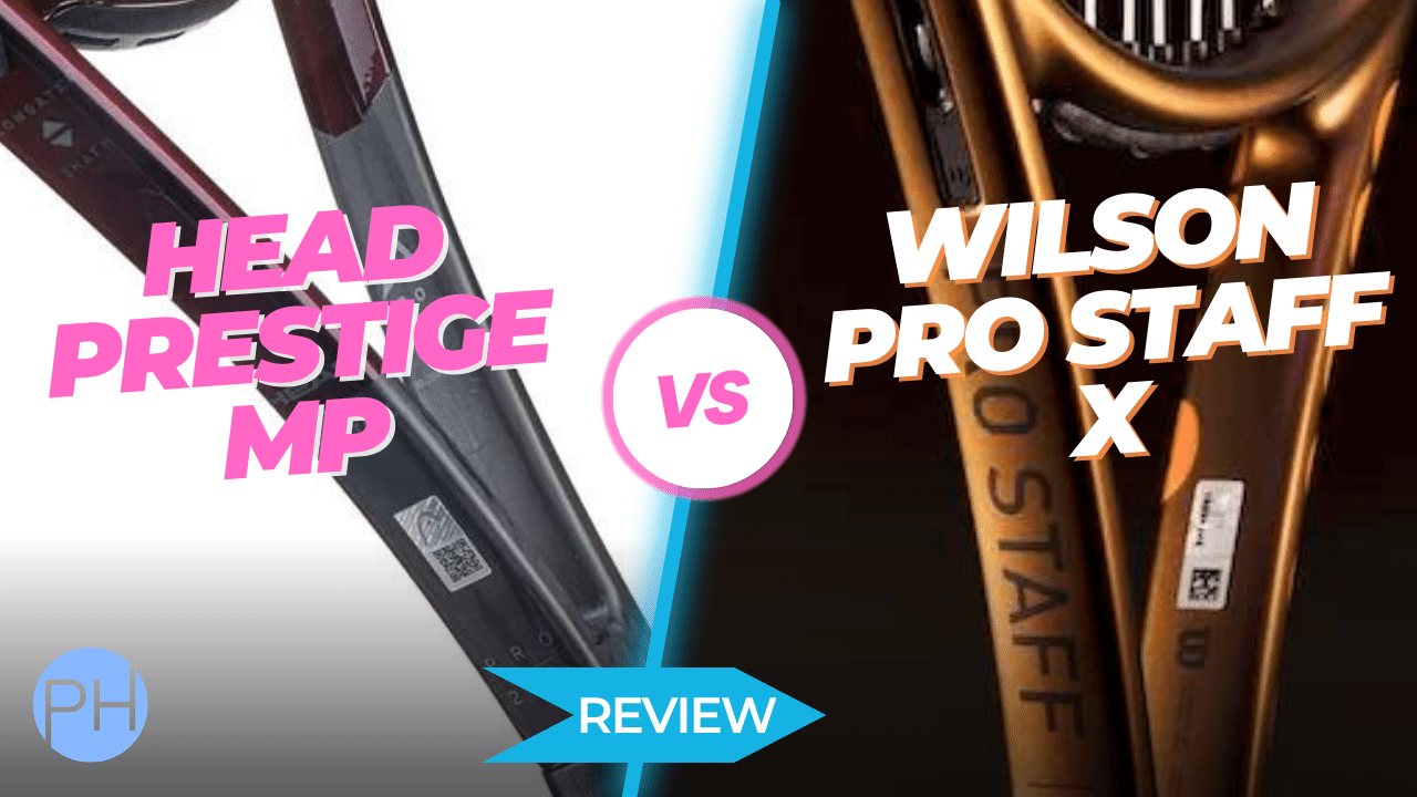Why is Wilson Pro Staff Better Than Head Prestige? Unveiled